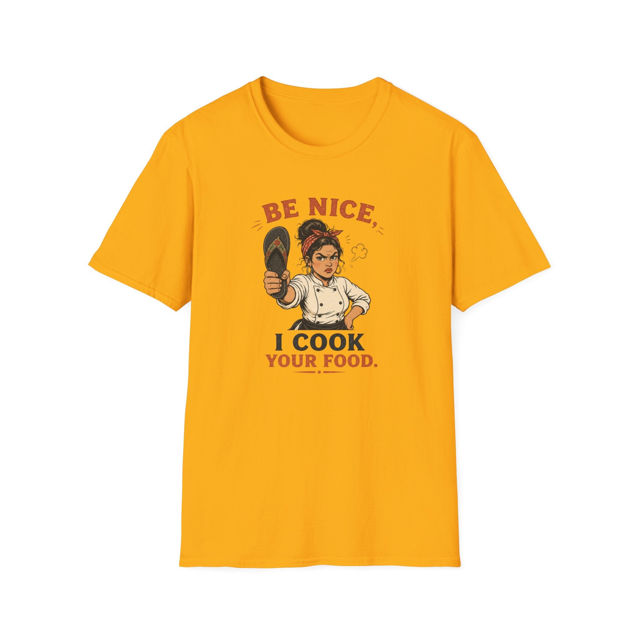 Be Nice, I Cook Your Food. (Female Chef) T-shirt