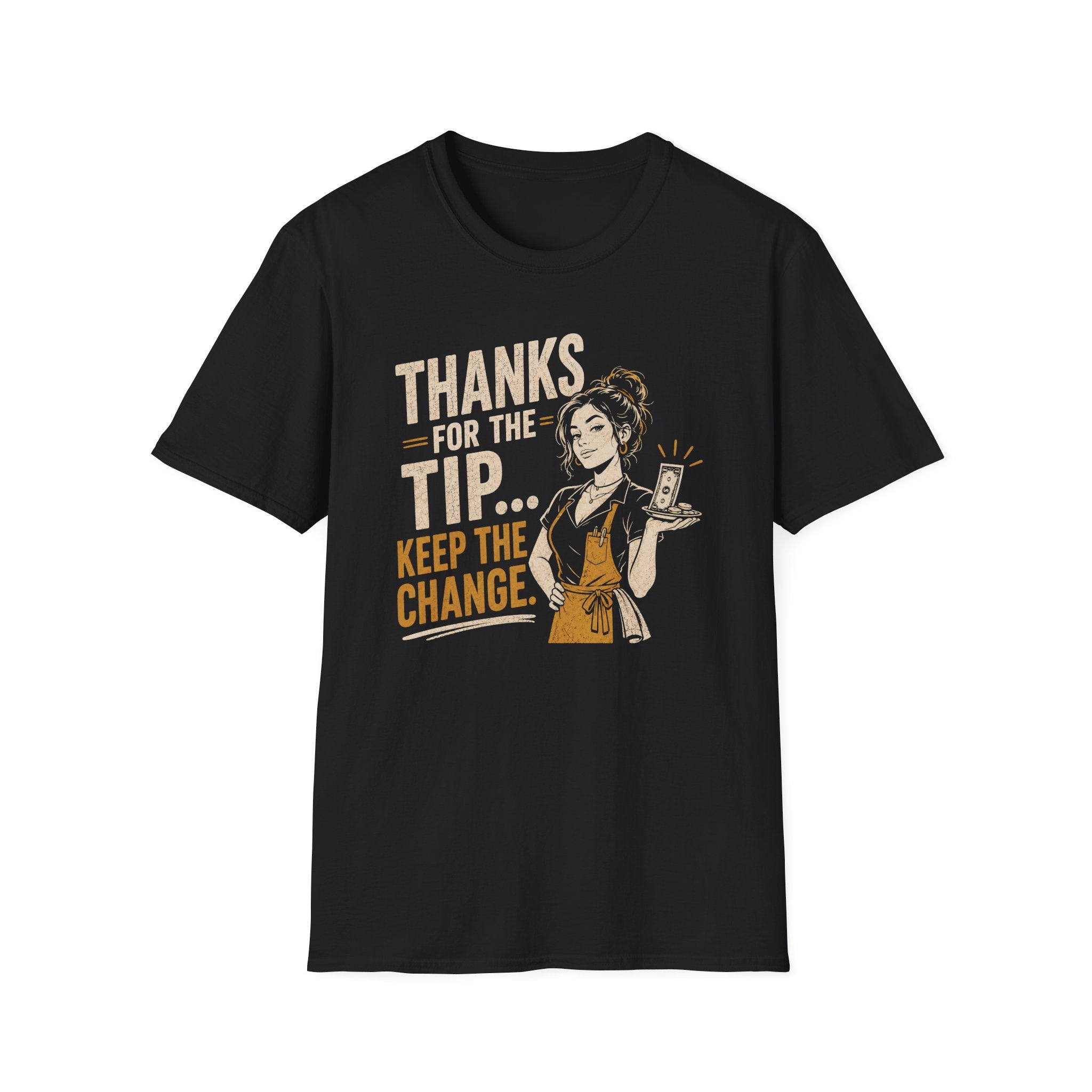 Thanks For The Tip... Keep The Change. (Female Server) T-shirt