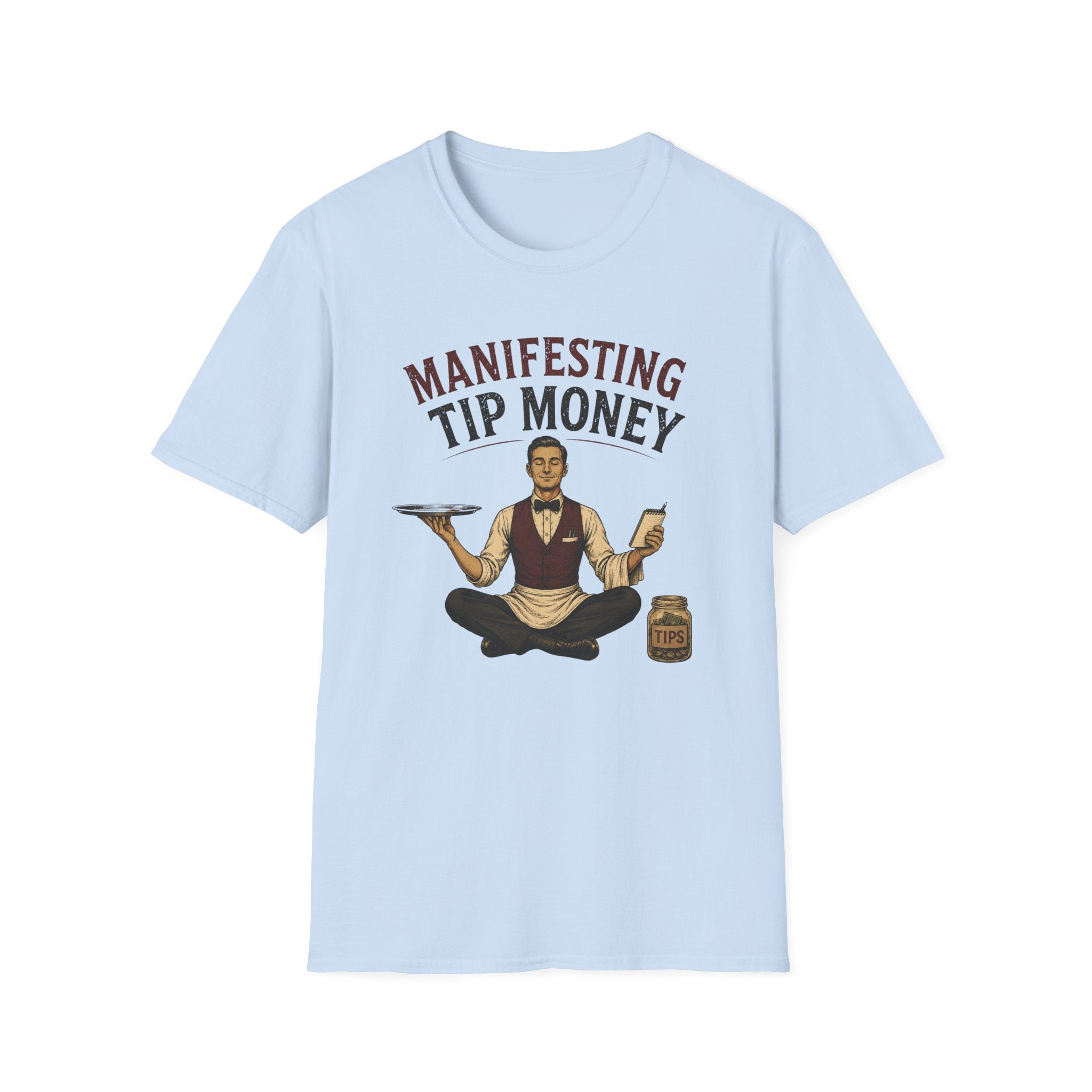Manifesting Tip Money (Male Server) T-shirt