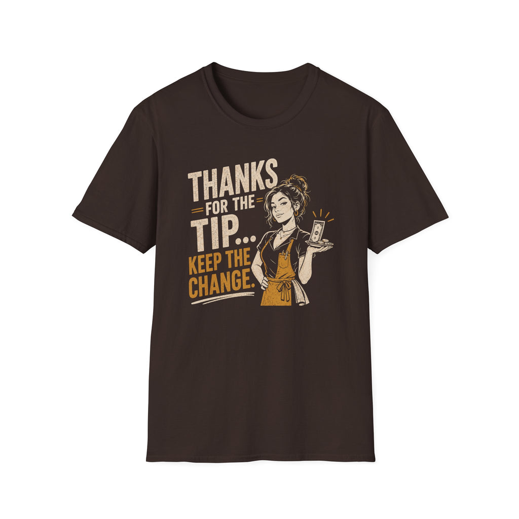 Thanks For The Tip... Keep The Change. (Female Server) T-shirt