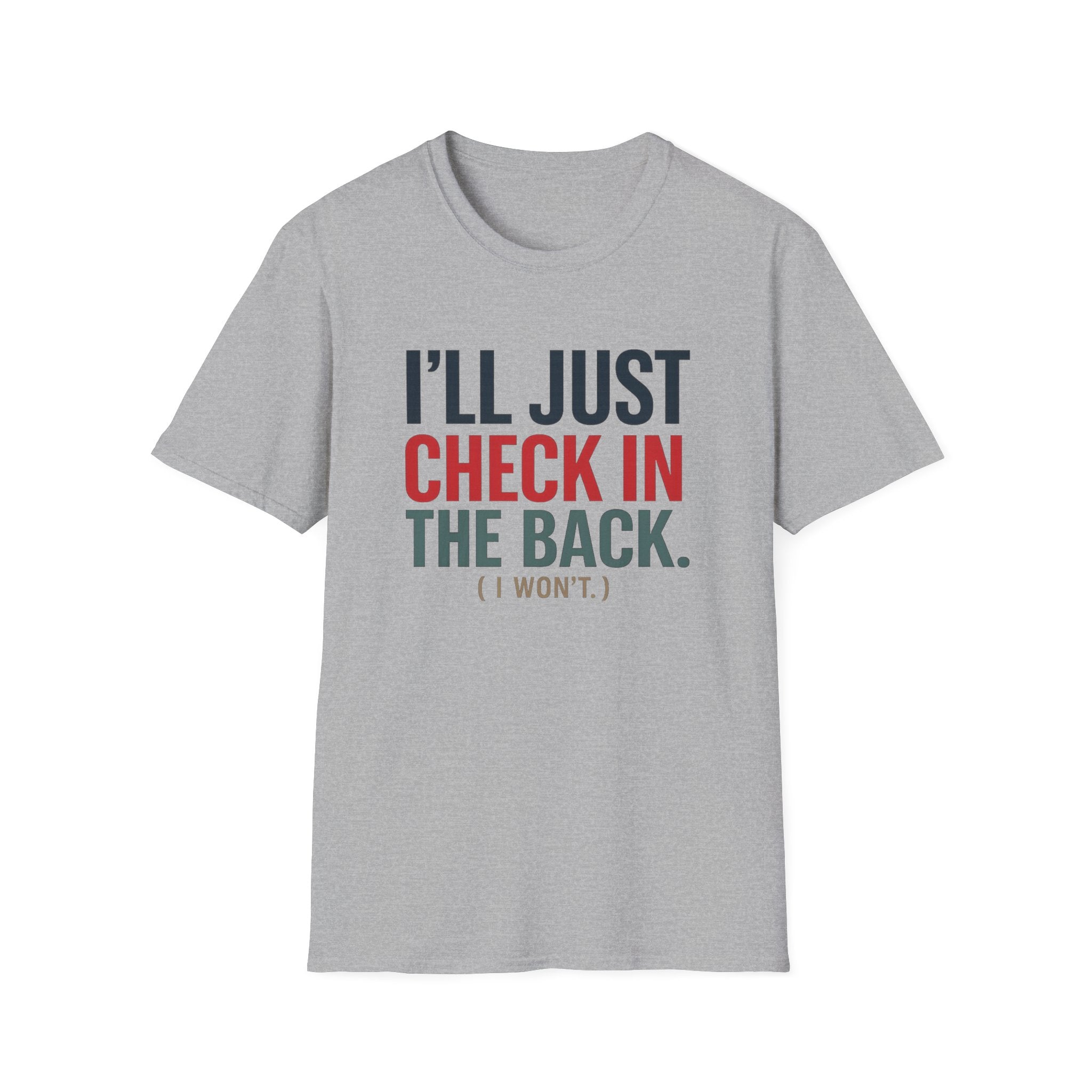 I'll Just Check In The Back. (I Won't.) T-shirt
