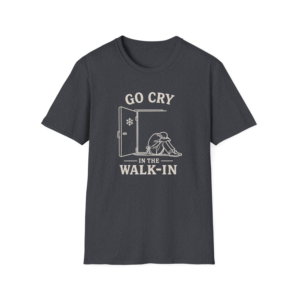 Go Cry In The Walk-In T-shirt