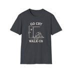Go Cry In The Walk-In T-shirt