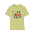 I'll Just Check In The Back. (I Won't.) T-shirt