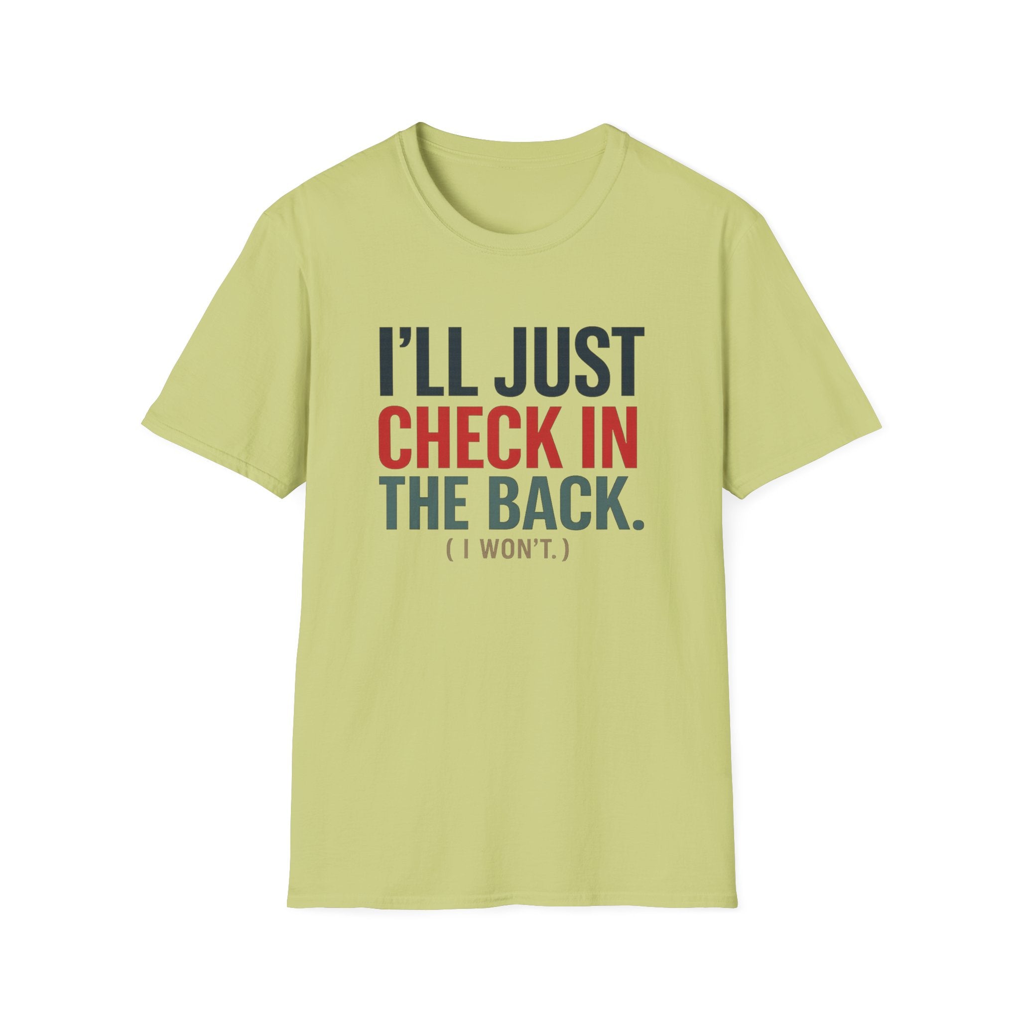 I'll Just Check In The Back. (I Won't.) T-shirt
