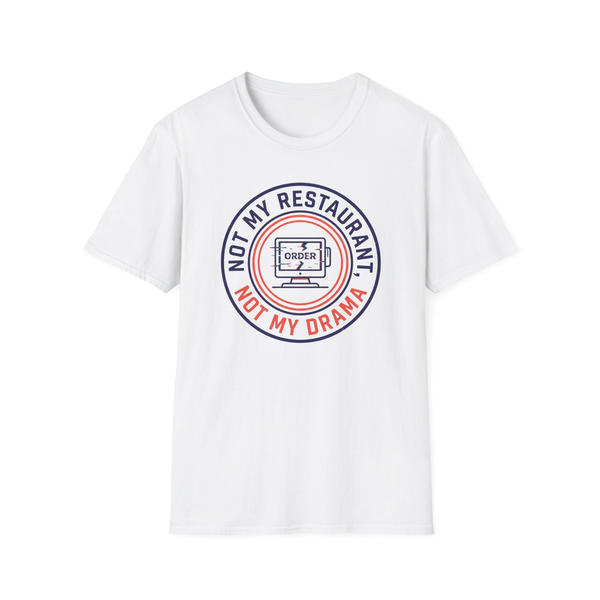 Not My Restaurant, Not My Drama T-shirt