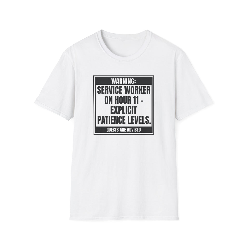 Warning: Service Worker on Hour 11 - Explicit Patience Levels. Guests Are Adviced T-shirt