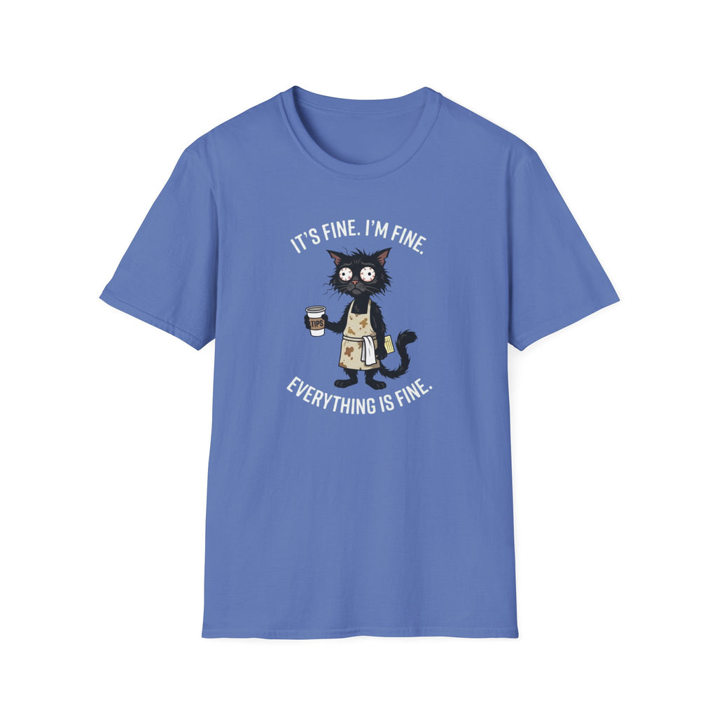 It's Fine. I'm Fine. Everything Is Fine. (Cat Server) T-shirt