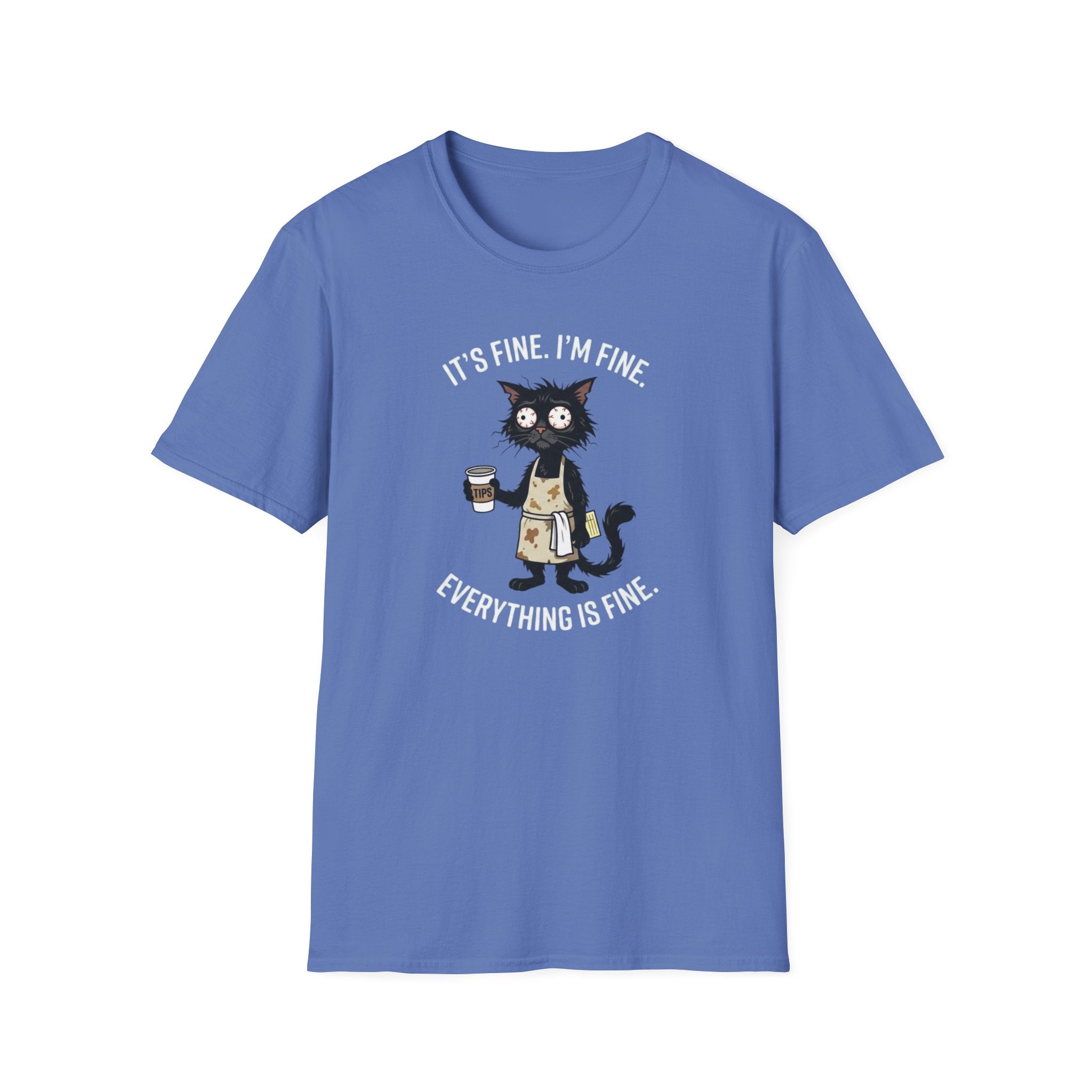 It's Fine. I'm Fine. Everything Is Fine. (Cat Server) T-shirt