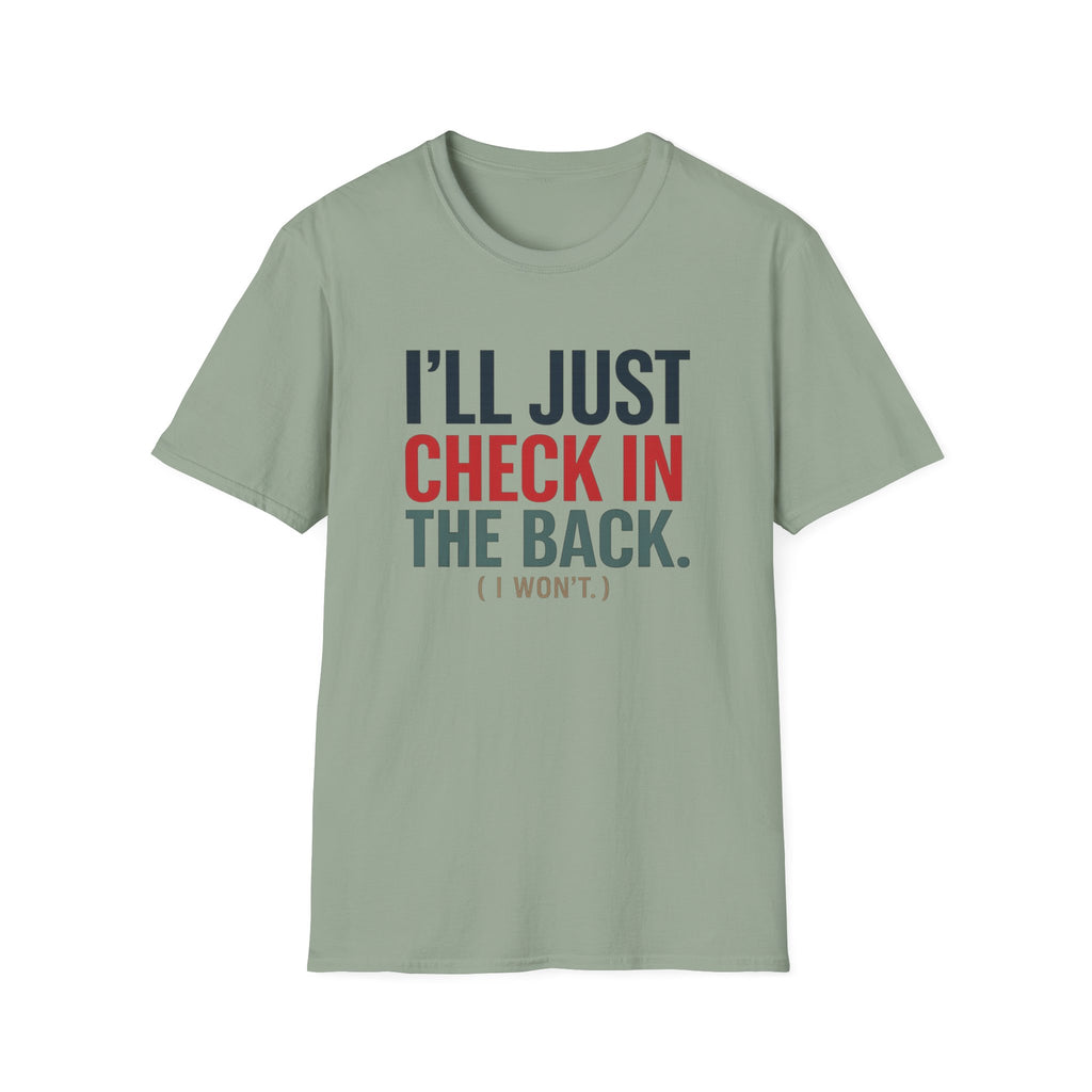 I'll Just Check In The Back. (I Won't.) T-shirt