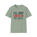 I'll Just Check In The Back. (I Won't.) T-shirt