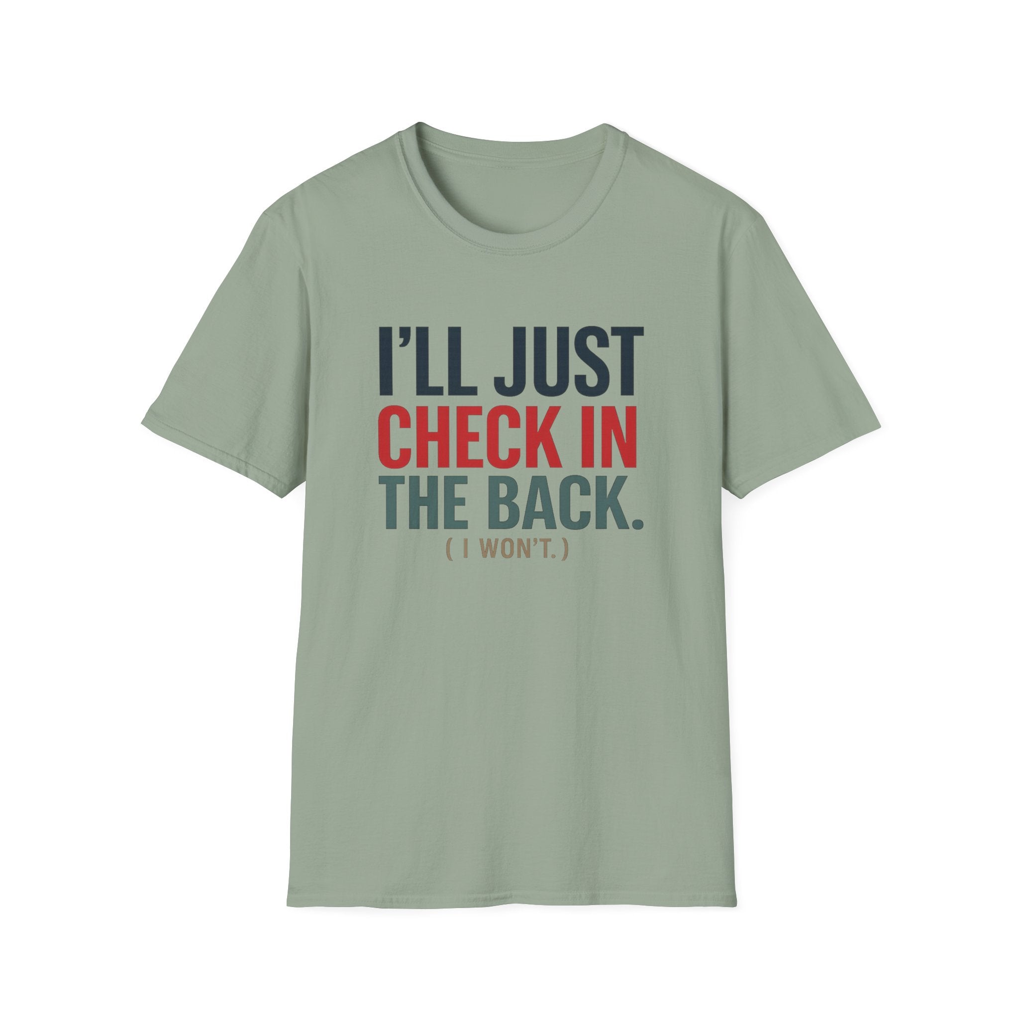 I'll Just Check In The Back. (I Won't.) T-shirt