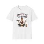 Manifesting Tip Money (Female Server) T-shirt