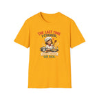 The Last Time I Cooked, Hardly Anyone Got Sick. (Female Chef) T-shirt