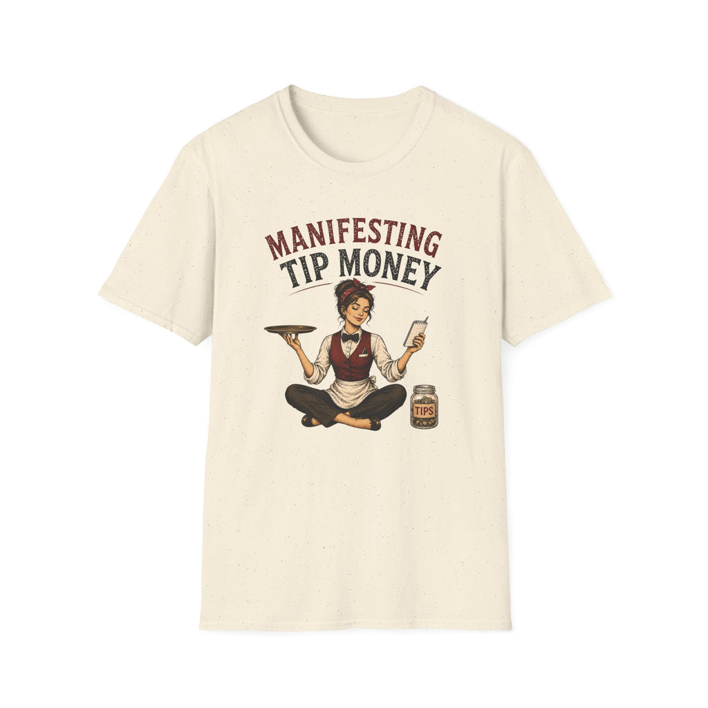 Manifesting Tip Money (Female Server) T-shirt