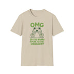 OMG Do You Want To Speak To The Manager?! T-shirt