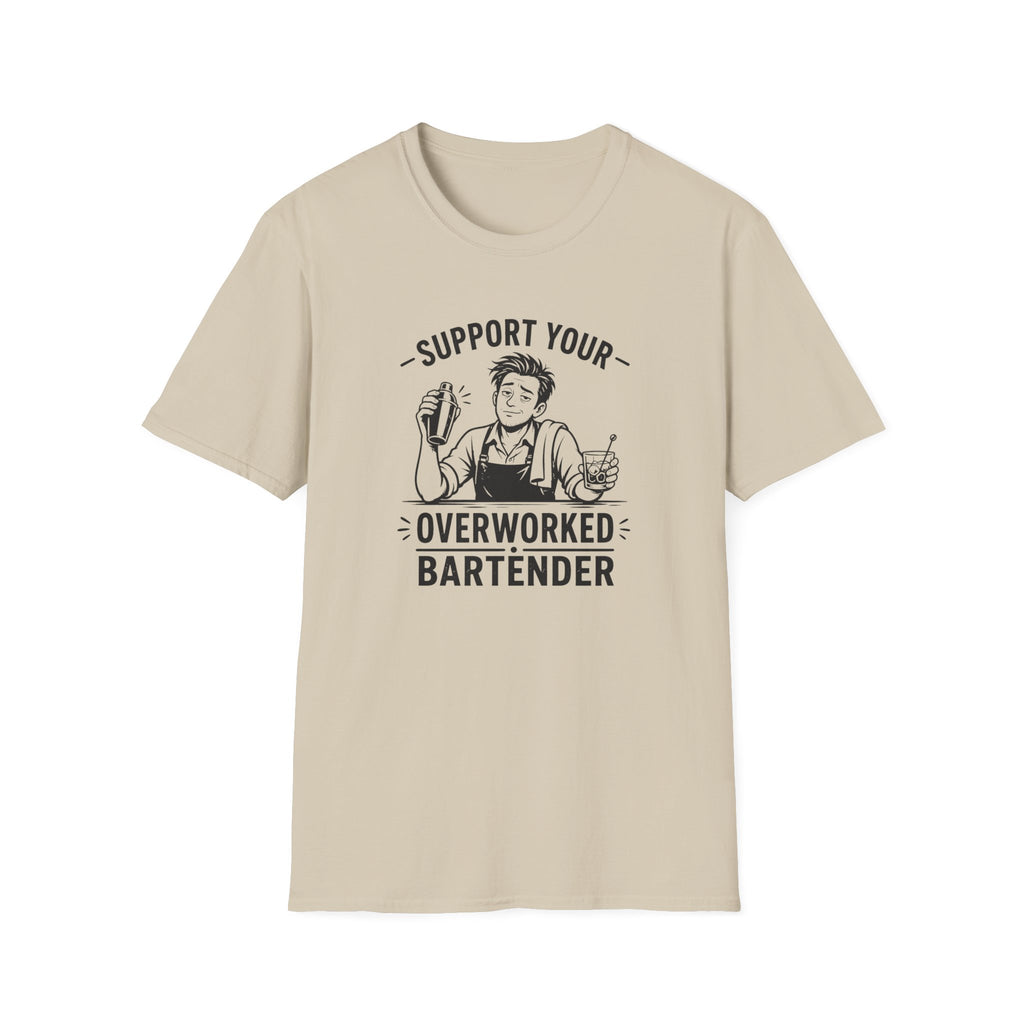 Support Your Overworked Bartender (Male Bartender) T-shirt