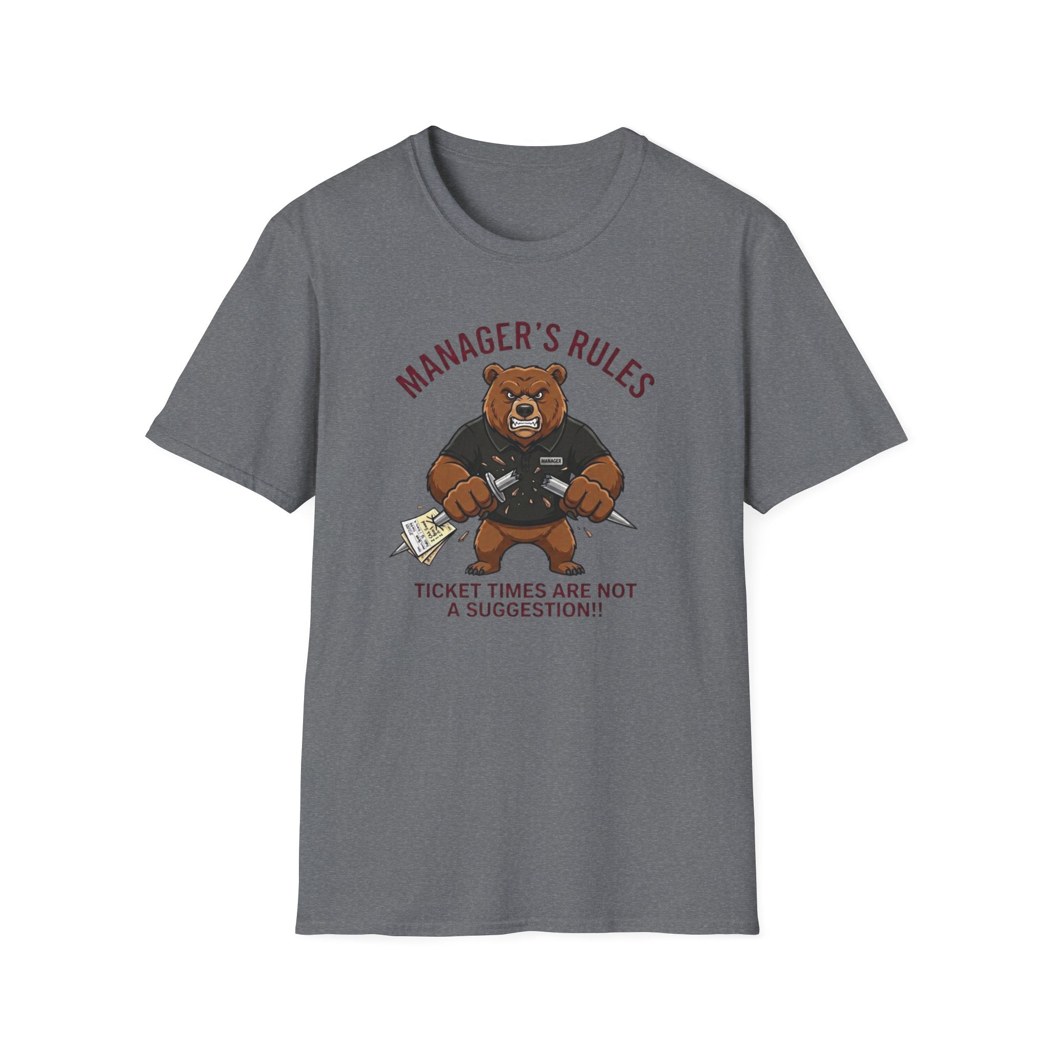 Manager's Rules Ticket Times Are Not A Suggestion!! T-shirt