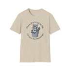 Please Don't Yell At Me, I'm Just The Messenger T-shirt