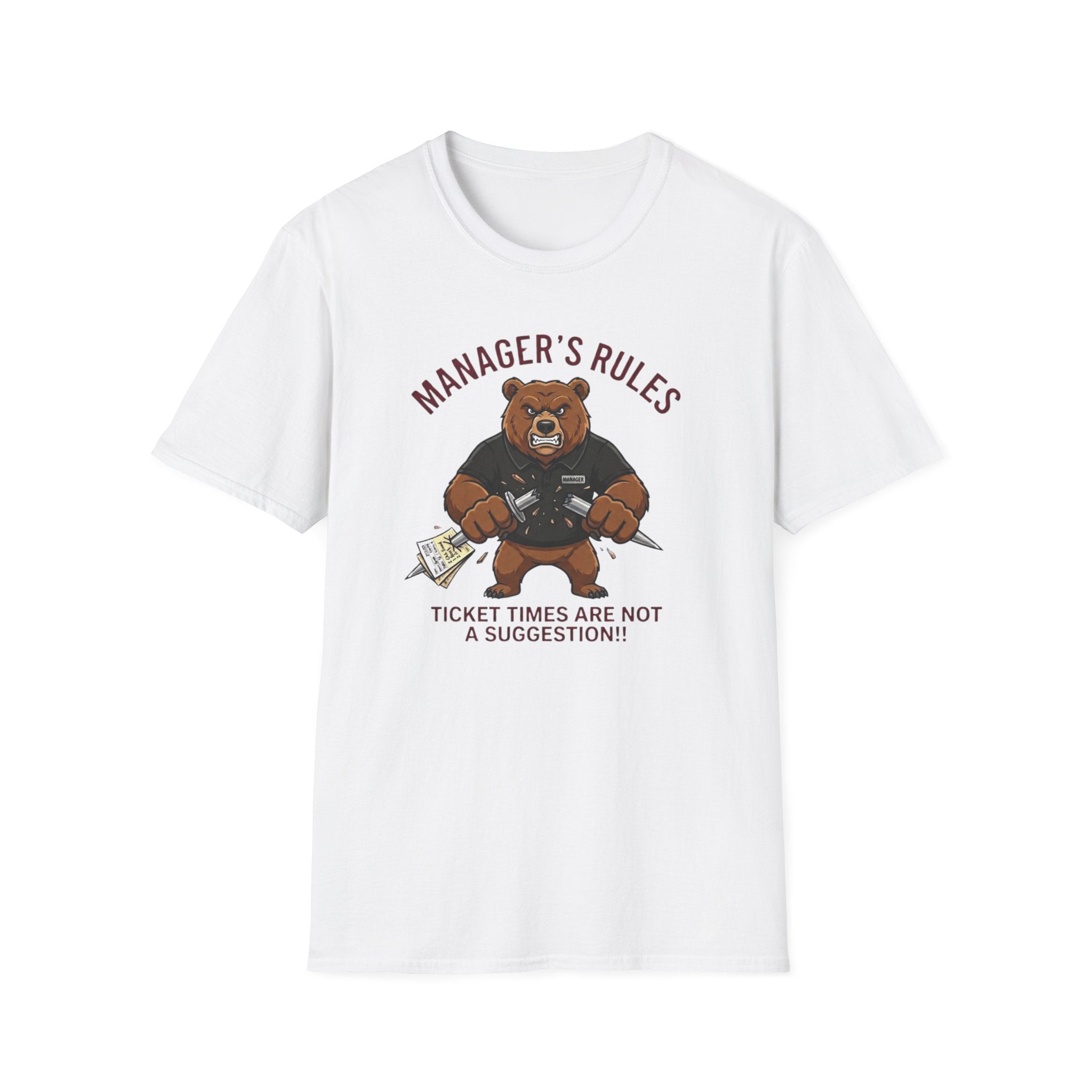 Manager's Rules Ticket Times Are Not A Suggestion!! T-shirt