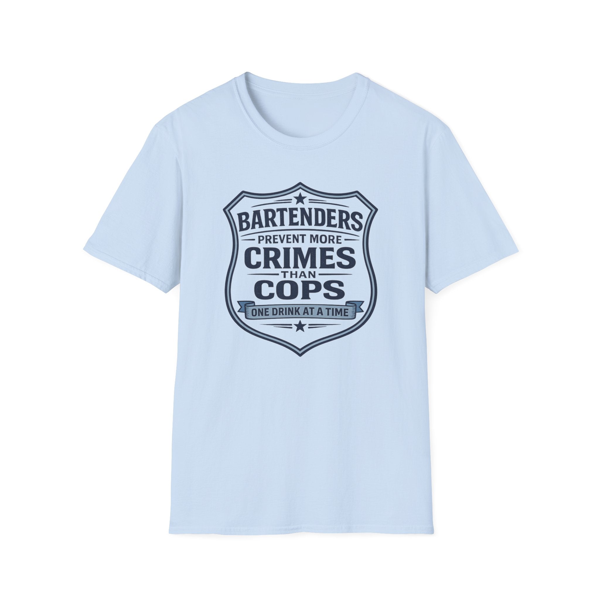 Bartenders Prevent More Crimes Than Cops One Drink At A Time T-shirt