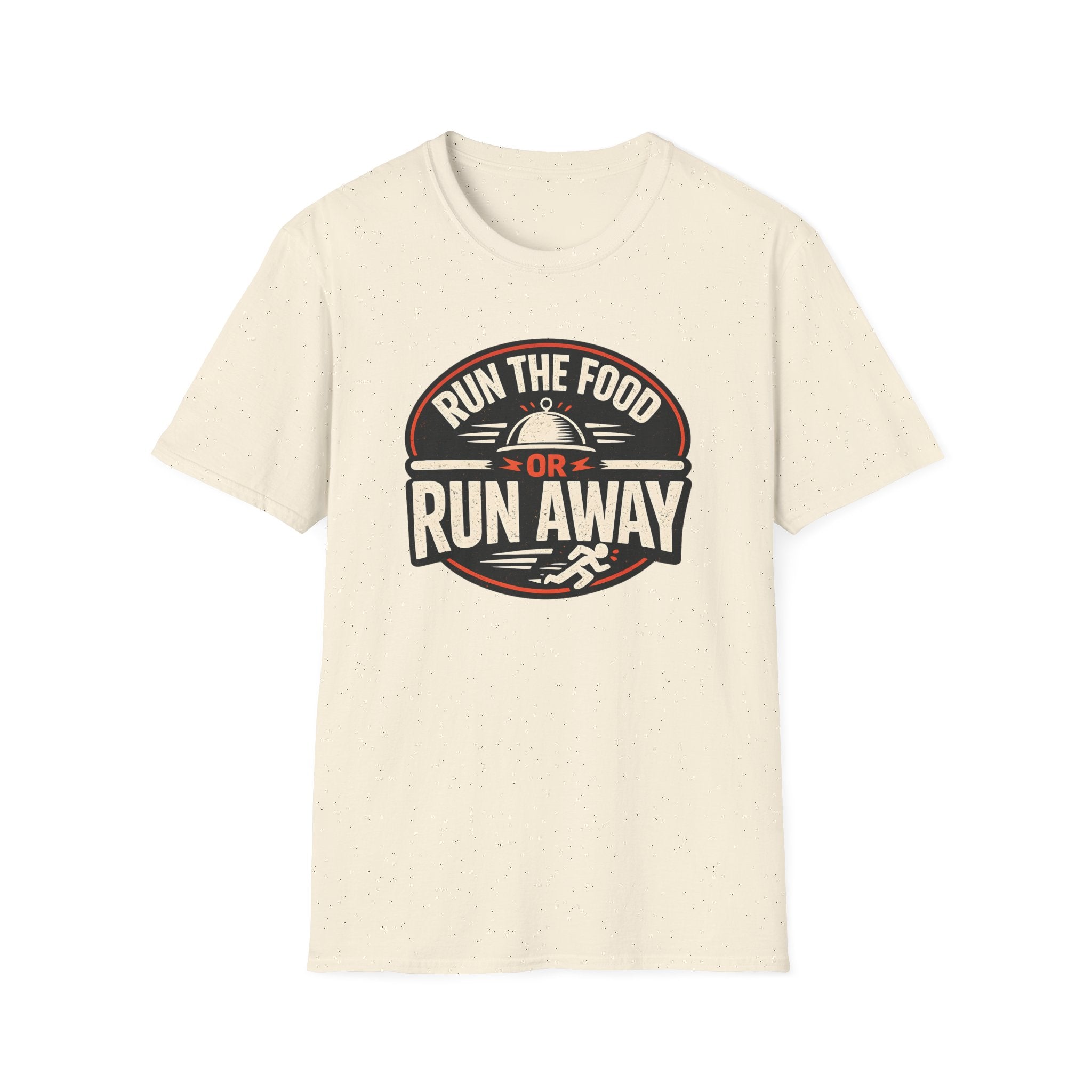 Run The Food Or Run Away T-shirt
