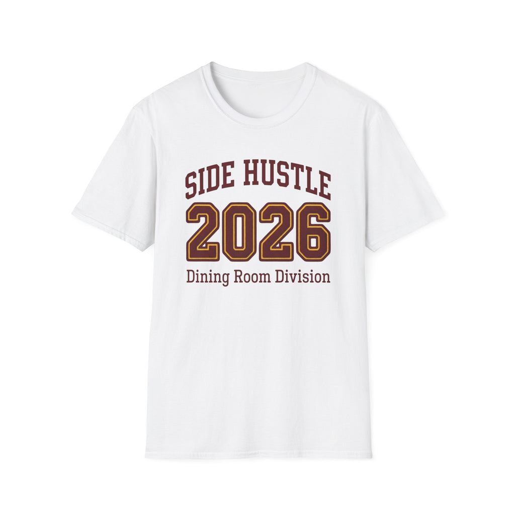Side Hustle 2026 Dining Room Division T-shirt