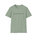 Bad Attitudes Taxed T-shirt