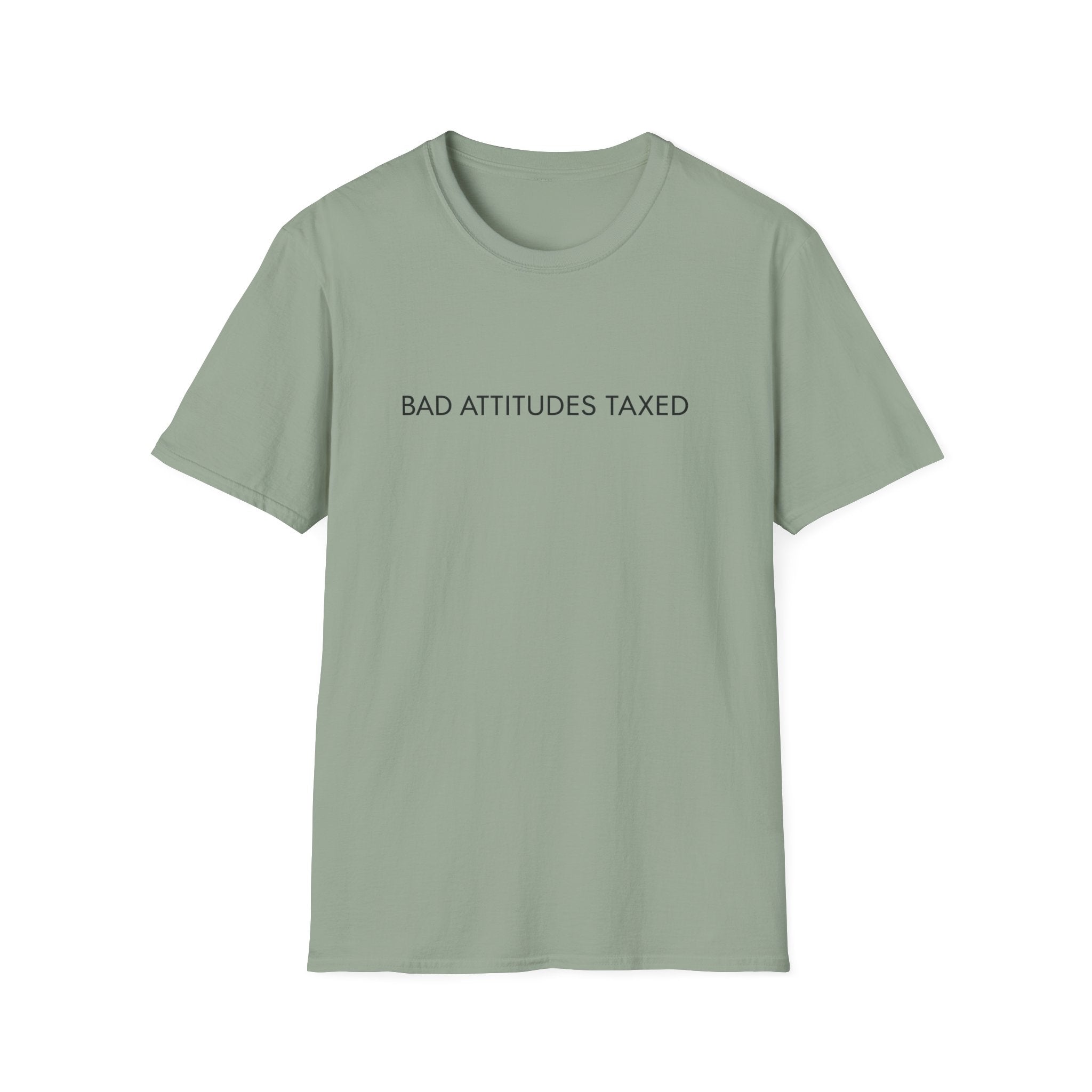 Bad Attitudes Taxed T-shirt