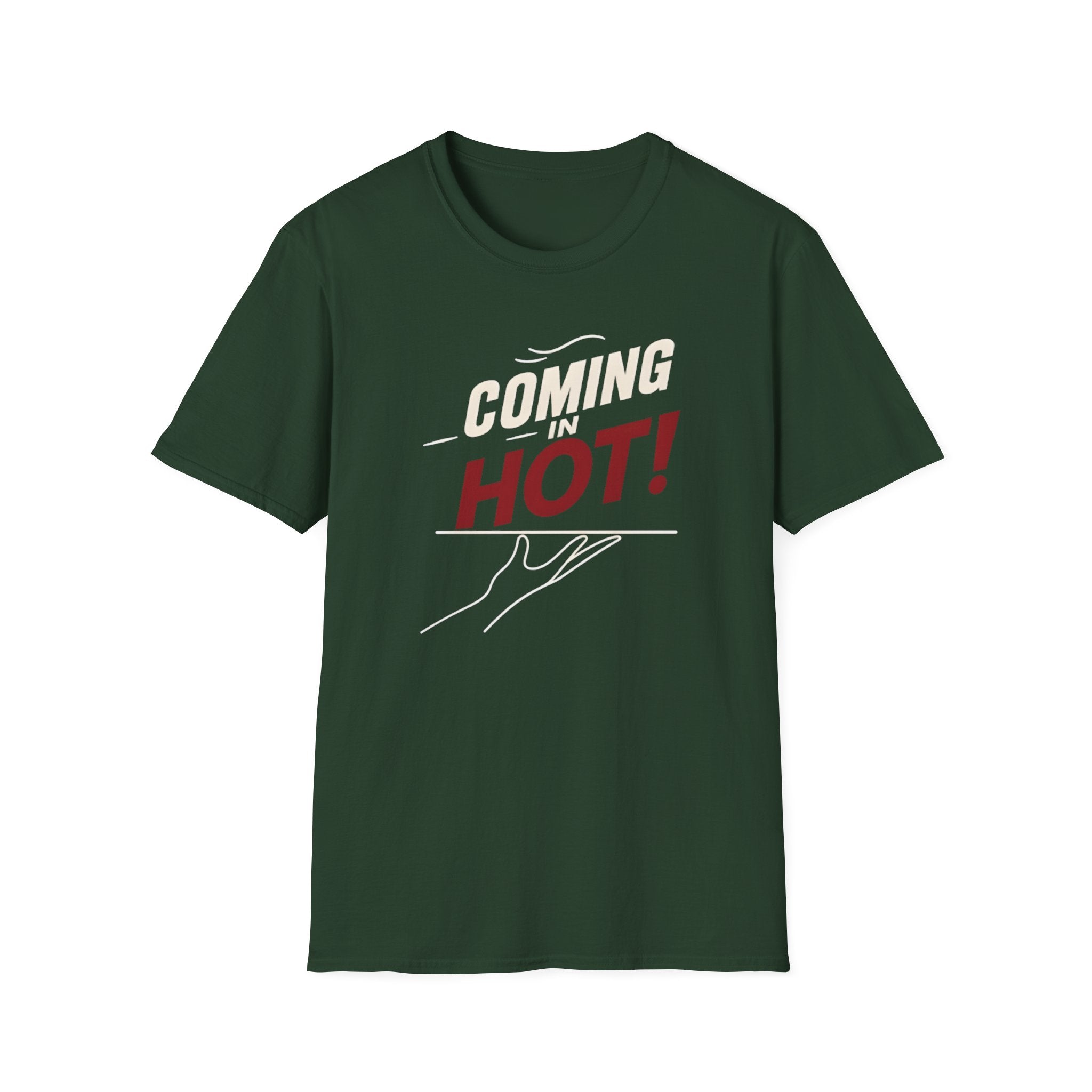 Coming In Hot! T-shirt