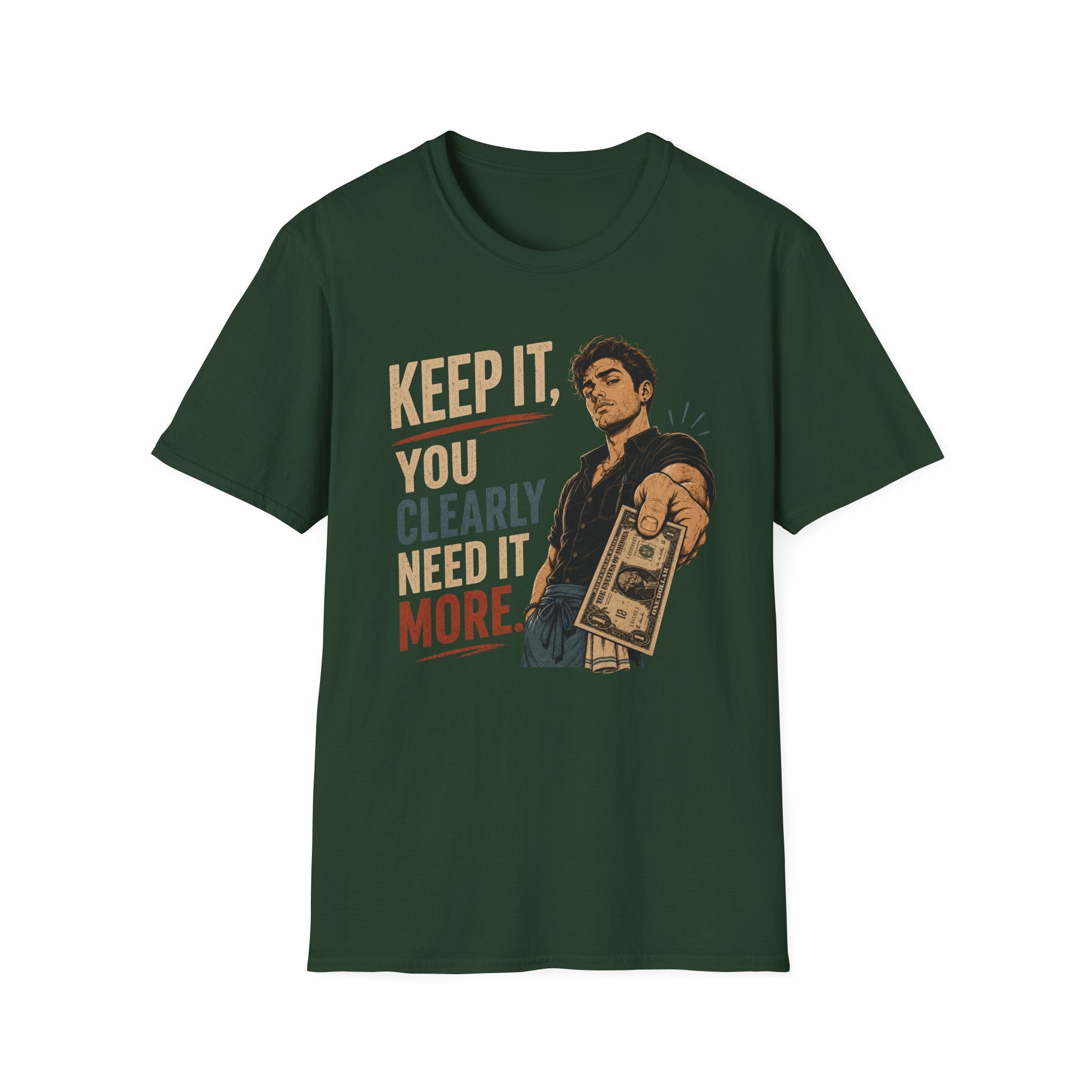 Keep It, You Clearly Need It More. (Male Server) T-shirt