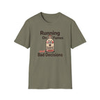 Running On Fumes And Bad Decisions T-shirt