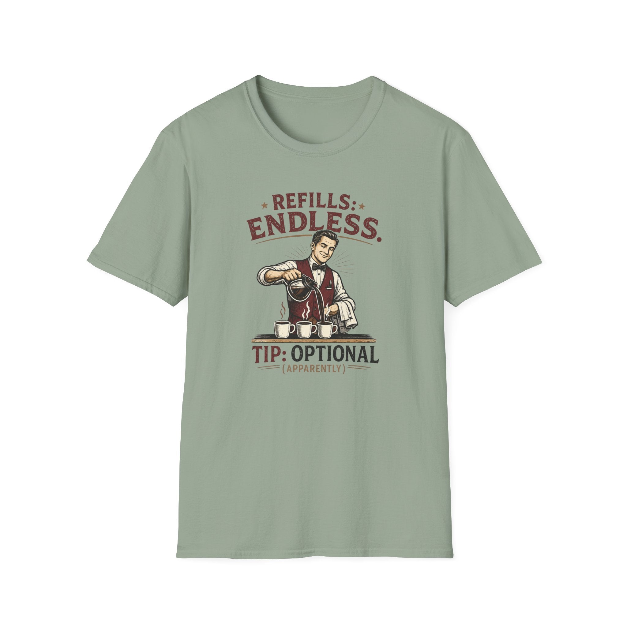 Refills: Endless. Tip: Optional Apparently (Male Server) T-shirt
