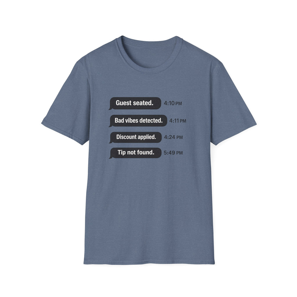 Guest Seated. Bad Vibes Detected. Discount Applied. Tip Not Found. T-shirt